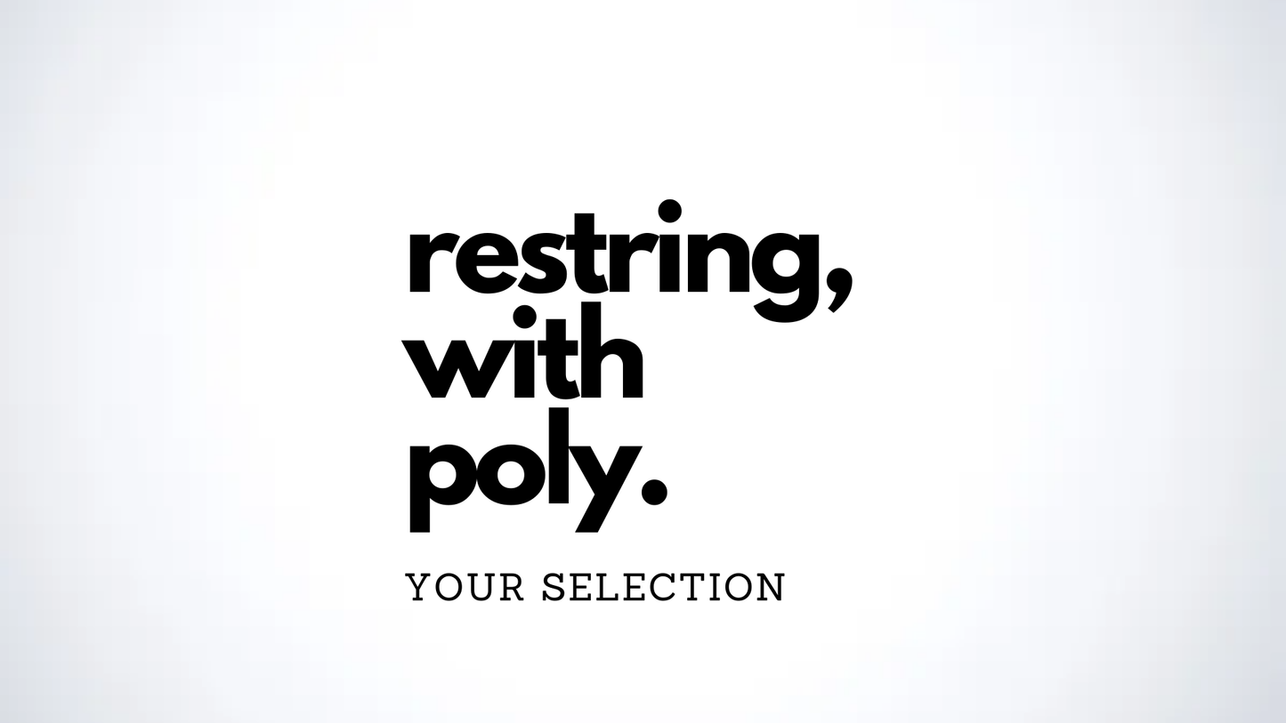 Restring + Poly String